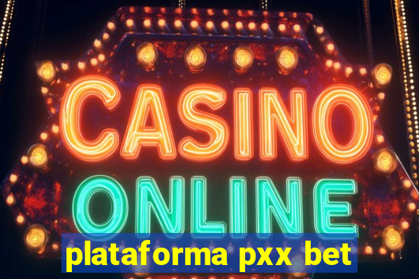 plataforma pxx bet