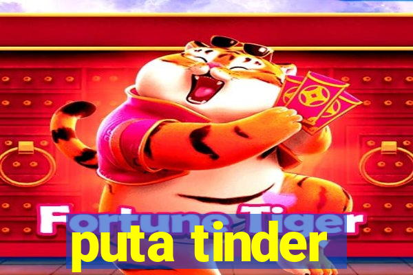 puta tinder