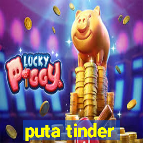 puta tinder