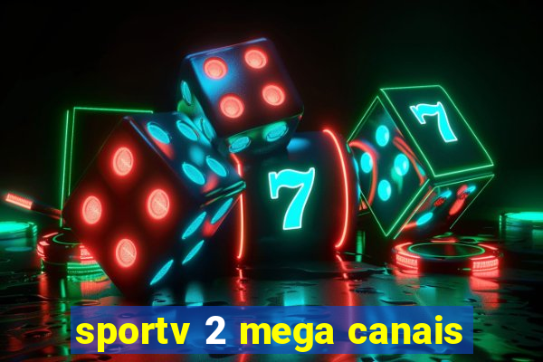 sportv 2 mega canais