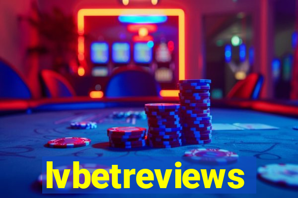 lvbetreviews