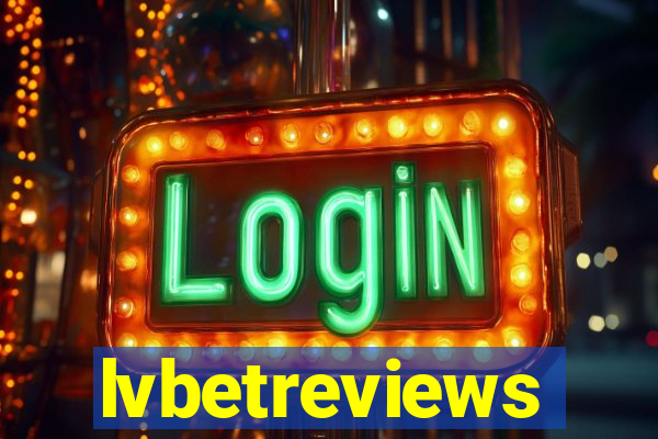 lvbetreviews