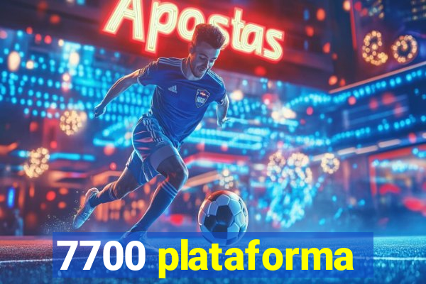 7700 plataforma