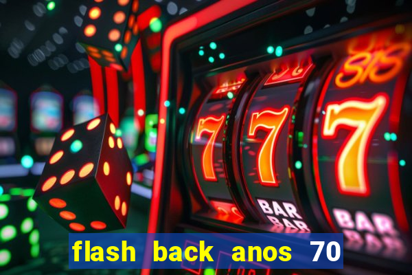 flash back anos 70 80 90 download gratis