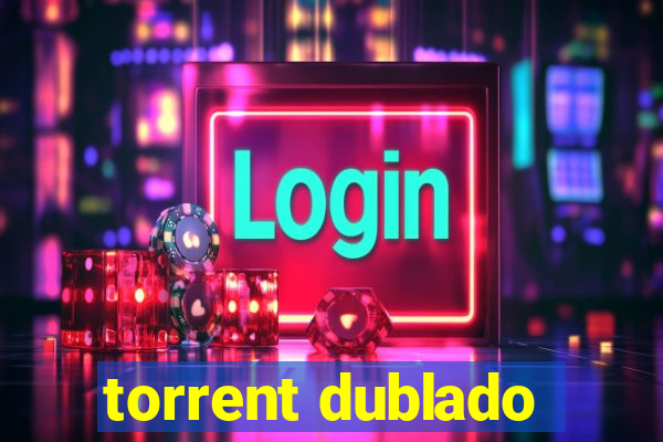 torrent dublado