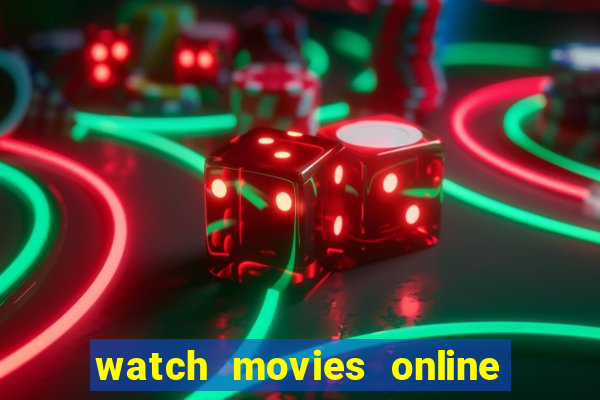 watch movies online for free