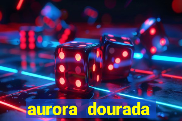 aurora dourada retorno pdf