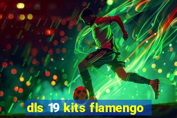 dls 19 kits flamengo