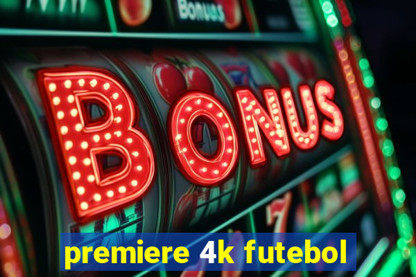 premiere 4k futebol