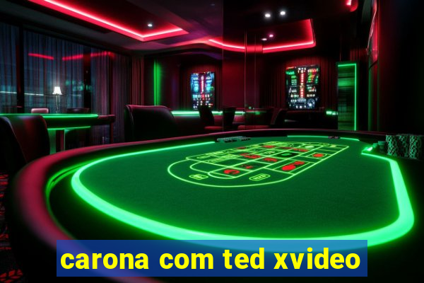 carona com ted xvideo