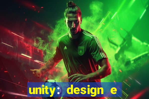 unity: design e desenvolvimento de jogos pdf