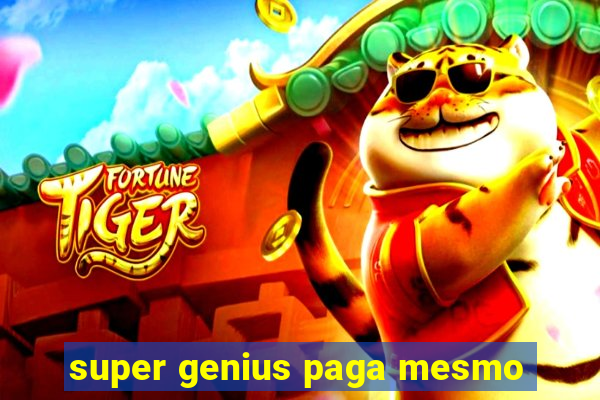 super genius paga mesmo