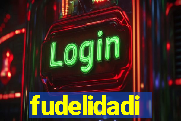 fudelidadi