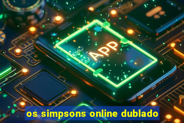 os simpsons online dublado