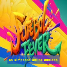 os simpsons online dublado