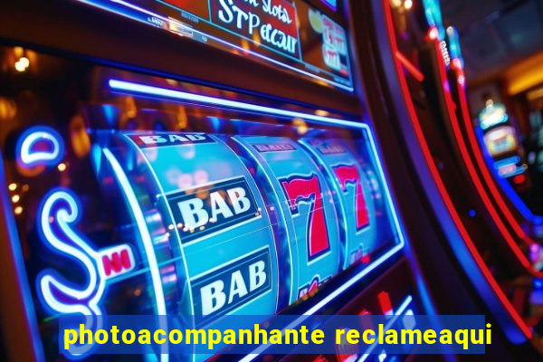 photoacompanhante reclameaqui