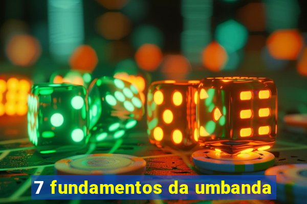 7 fundamentos da umbanda