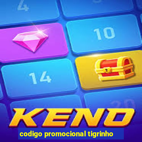 codigo promocional tigrinho