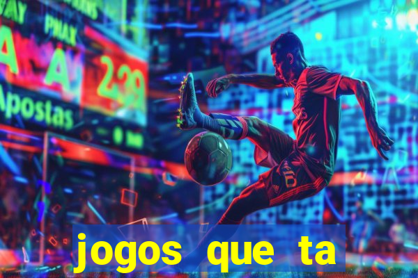 jogos que ta pagando agora