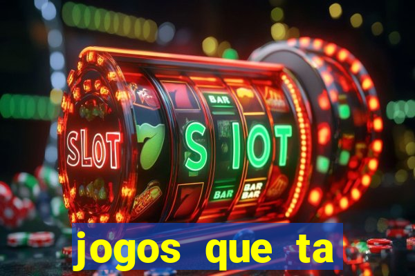 jogos que ta pagando agora