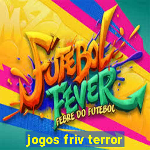 jogos friv terror