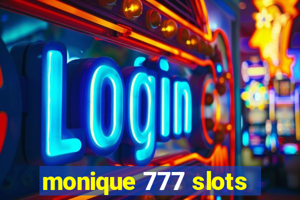 monique 777 slots