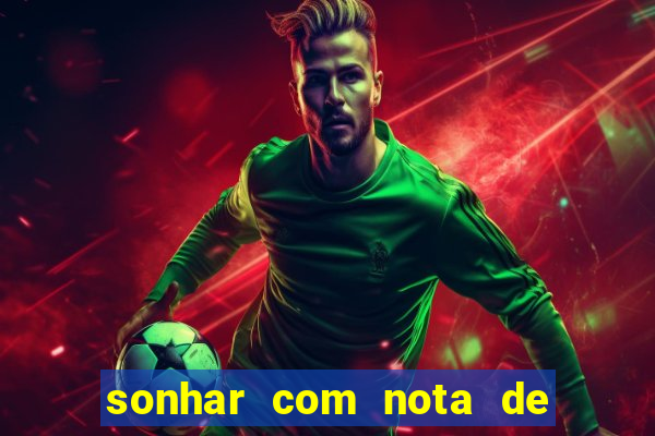 sonhar com nota de 5 reais jogo do bicho