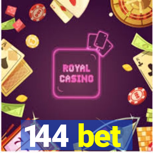 144 bet