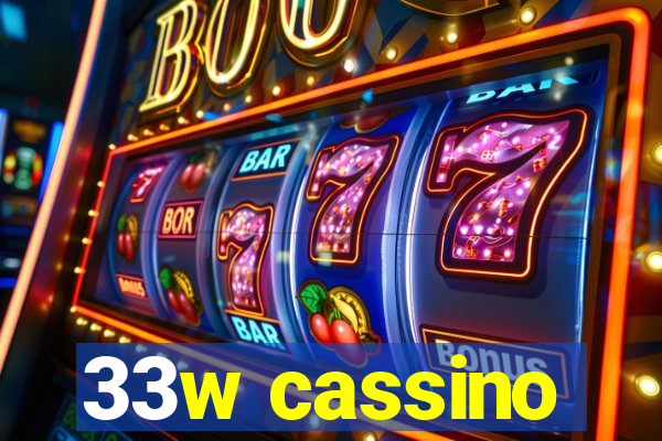 33w cassino