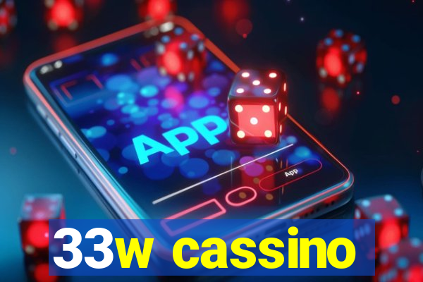 33w cassino