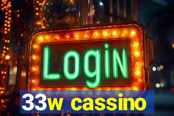 33w cassino