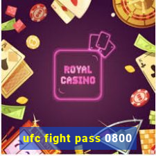 ufc fight pass 0800