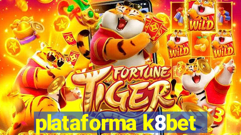 plataforma k8bet