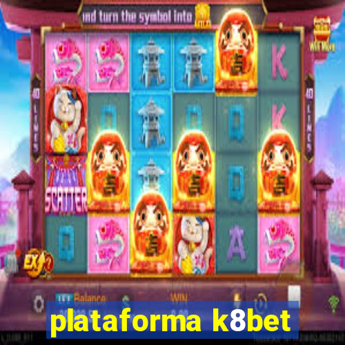 plataforma k8bet