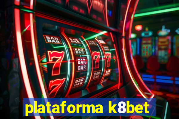 plataforma k8bet