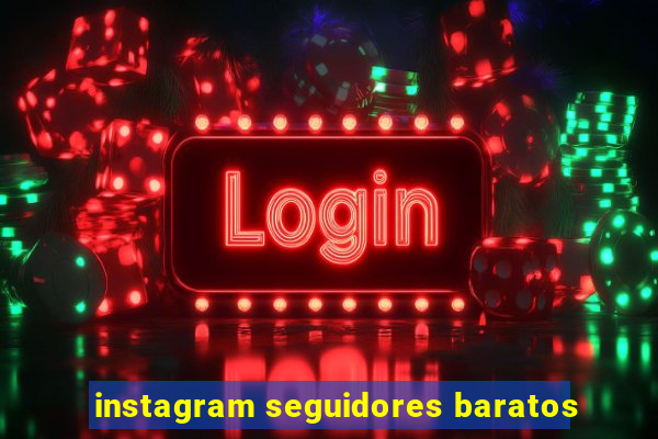 instagram seguidores baratos