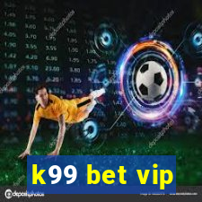 k99 bet vip