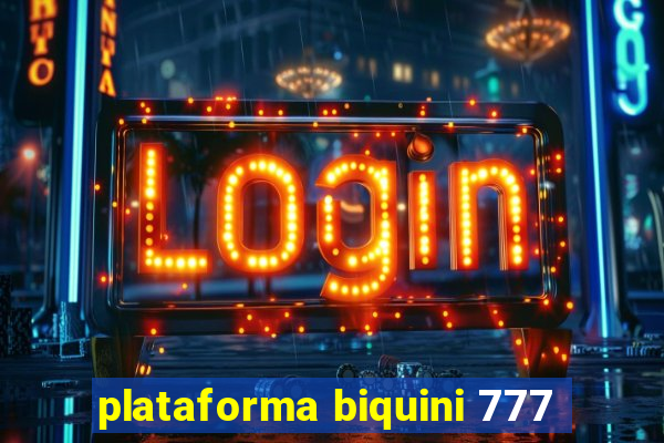 plataforma biquini 777