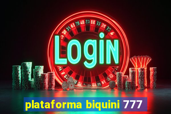 plataforma biquini 777