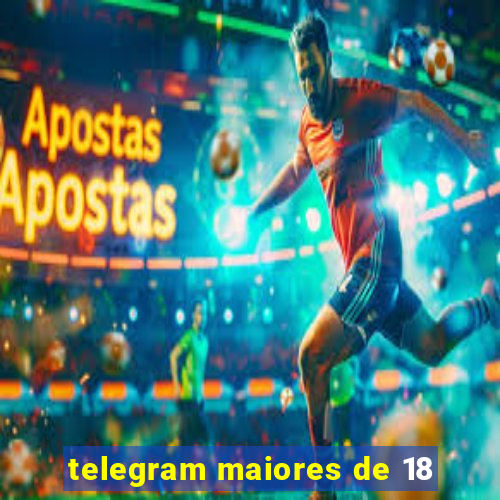 telegram maiores de 18