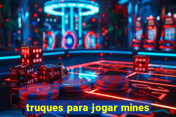 truques para jogar mines