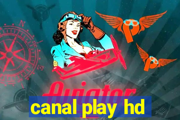 canal play hd