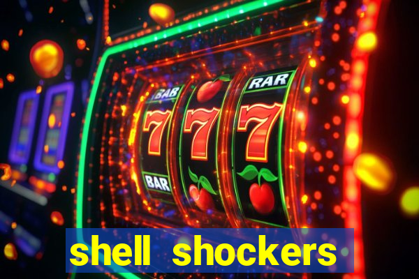 shell shockers crazy games