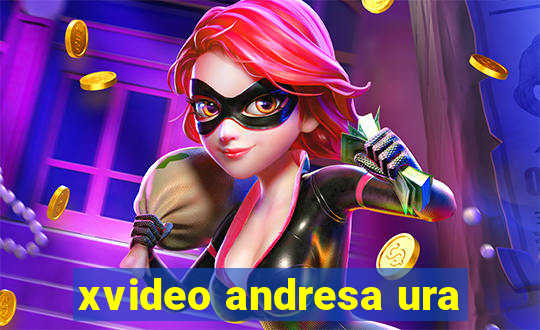 xvideo andresa ura