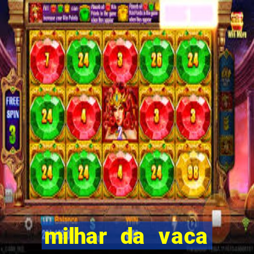 milhar da vaca mais atrasada