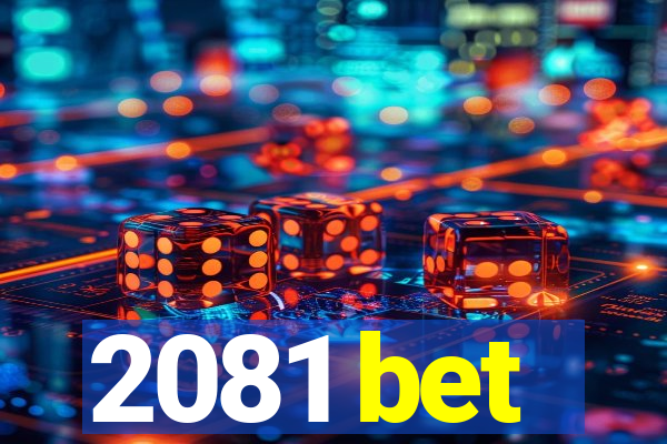 2081 bet