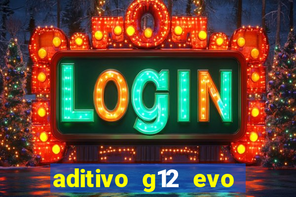 aditivo g12 evo ficha tecnica