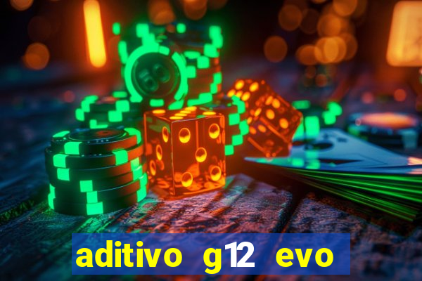 aditivo g12 evo ficha tecnica