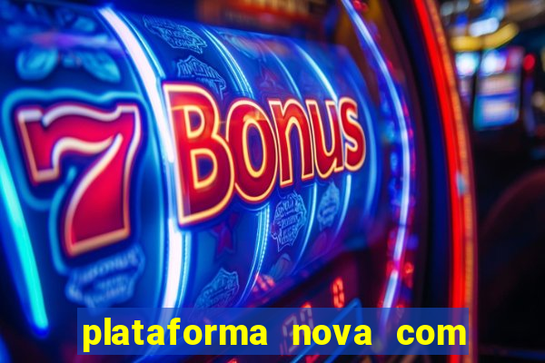 plataforma nova com bonus no cadastro