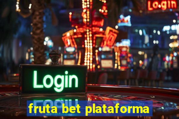 fruta bet plataforma